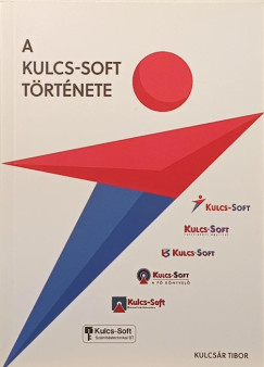 Kulcs�r Tibor - A Kulcs-Soft t�rt�nete