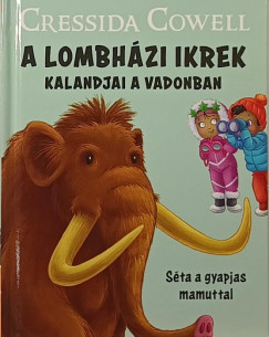 Cressida Cowell - A Lombhzi ikrek kalandjai a vadonban - Sta a gyapjas mamuttal