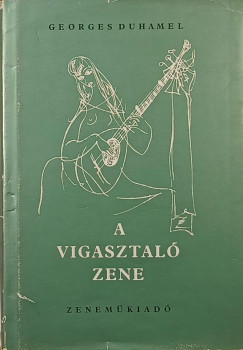 Georges Duhamel - A vigasztal zene