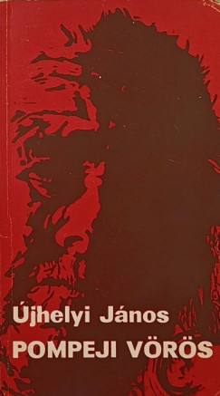 �jhelyi J�nos - Pompeji v�r�s