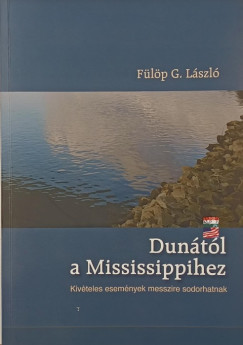 Flp G. Lszl - Duntl a Mississippihez - dediklt