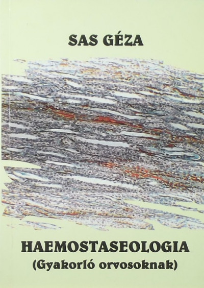 Sas Géza - Haemostaseologia