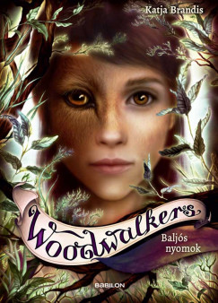 Katja Brandis - Woodwalkers 5. - Balj�s nyomok