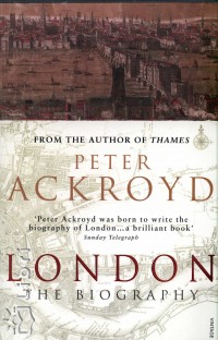 Peter Ackroyd - London the biography