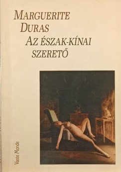 Marguerite Duras - Az �szak-k�nai szeret�