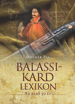 Moln�r P�l   (Szerk.) - Balassi-kard lexikon