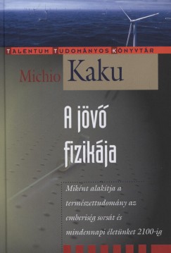 Michio Kaku - A jv fizikja