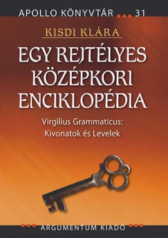 Kisdi Klra - Egy rejtlyes kzpkori enciklopdia