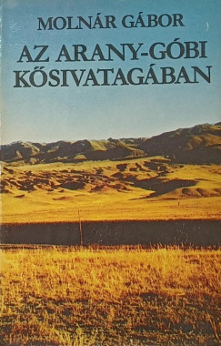 Moln�r G�bor - Az Arany-G�bi k�sivatag�ban