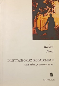 Kovcs Ilona - Dilettnsok az irodalomban