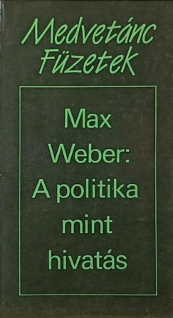 Max Weber - A politika mint hivatás