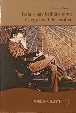 Havasi Ferenc - Tesla - egy brilliáns elme és egy kivételes ember