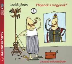 Lackfi Jnos - Lackfi Jnos - Milyenek a magyarok? - Hangosknyv