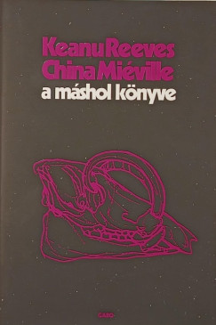 China Miville - Keanu Reeves - A mshol knyve