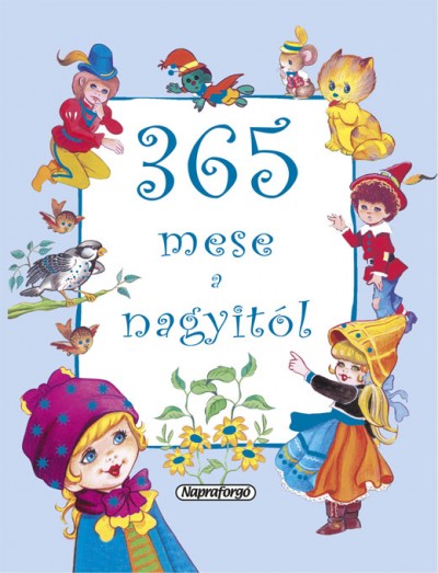 Marcela Grez (Szerk.) - 365 mese a nagyitól