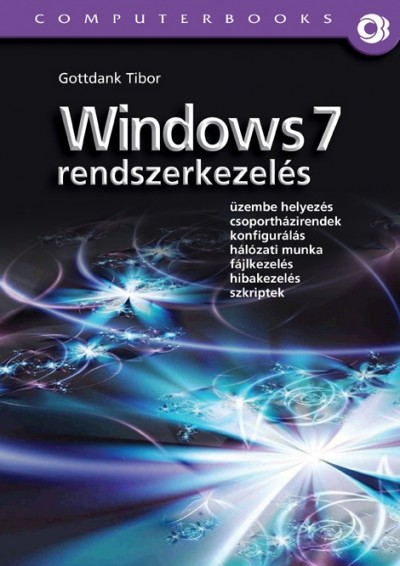 Gottdank Tibor - Windows7 rendszerkezelés