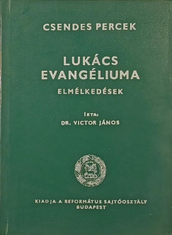 Victor János - Lukács evangéliuma - Elmélkedések