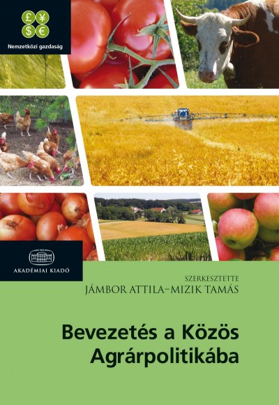 Jámbor Attila - Mizik Tamás - Bevezetés a Közös Agrárpolitikába