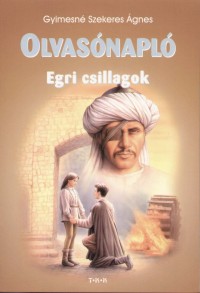 Gyimesn� Szekeres �gnes - Olvas�napl� - Egri csillagok