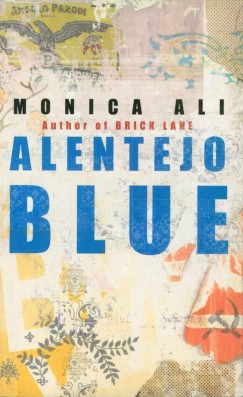 Monica Ali - Alentejo Blue