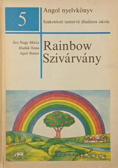 Ács Nagy Mária - Hudák Ilona - April Retter - Rainbow - Szivárvány angol nyelvkönyv 5.