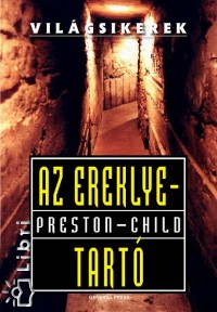 Lincoln Child - Douglas Preston - Az ereklyetart