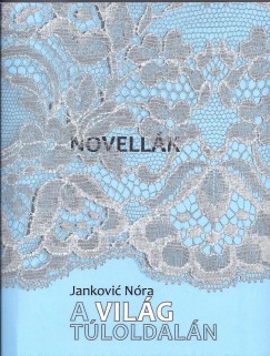 Jankovi Nra - A vilg tloldaln