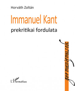 Horvth Zoltn - Immanuel Kant prekritikai fordulata