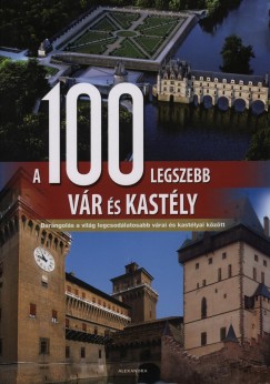Eileen Bernardi - Brooks-Motl Hannah - Aria Cabot - Stephan Delbos - Marc Hakim - Michael Heitmann - David Walthall - A 100 legszebb v�r �s kast�ly