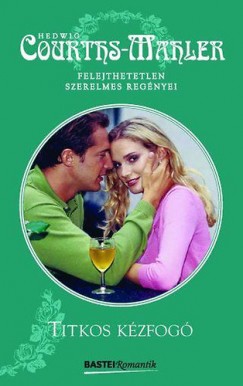 Hedwig Courths-Mahler - Titkos kézfogó