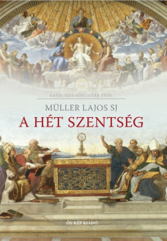 Müller Lajos S. J. - A hét szentség