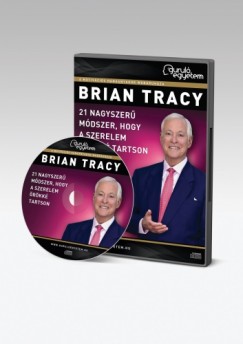 Brian Tracy - 21 nagyszer mdszer, hogy a szerelem rkk tartson