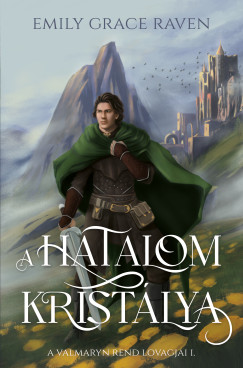 Emily Grace Raven - A hatalom kristlya
