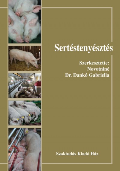 Novotniné Dr. Dankó Gabriella  (Szerk.) - Sertéstenyésztés