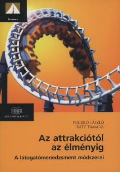 Puczkó László - Rátz Tamara - Az attrakciótól az élményig