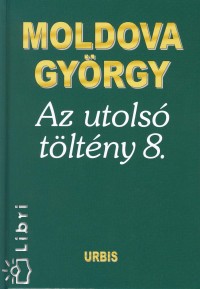 Moldova Gyrgy - Az utols tltny 8.