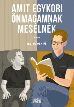 Thur�czy Bertalan - Amit egykori �nmagamnak mes�ln�k