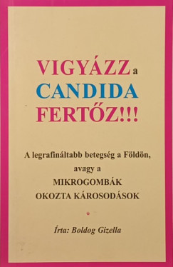 Boldog Gizella - Vigyzz, a Candida fertz!