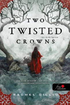 Rachel Gillig - Two Twisted Crowns - Kt ferde korona