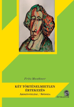 Fritz Mauthner - K�t t�rt�nelmietlen �rtekez�s