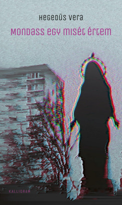 Hegeds Vera - Mondass egy mist rtem
