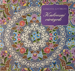 Lengyel Gy�rgyi - Kalocsai vir�gok