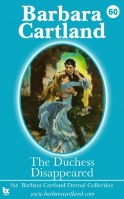 Barbara Cartland - The Duchess Disappeared