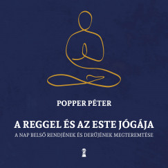 Popper Péter - A reggel és az este jógája