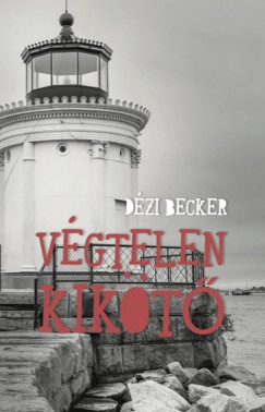 Dézi Becker - Végtelen kikötő