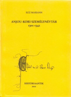 Sl�z Mariann - Anjou-kori szem�lyn�vt�r 1301-1342