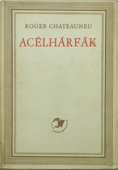 Roger Chateauneu - Acélhárfák