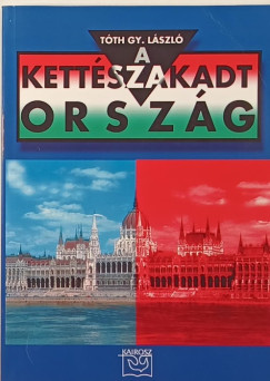 Tth Gy. Lszl - A kettszakadt orszg