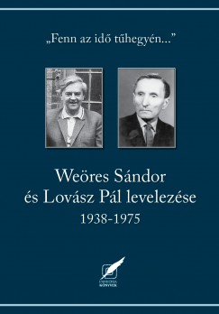 Szirtes Gbor   (Szerk.) - Weres Sndor s Lovsz Pl levelezse 1938-1975