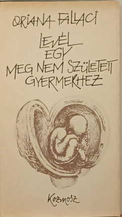 Oriana Fallaci - Levl egy meg nem szletett gyermekhez